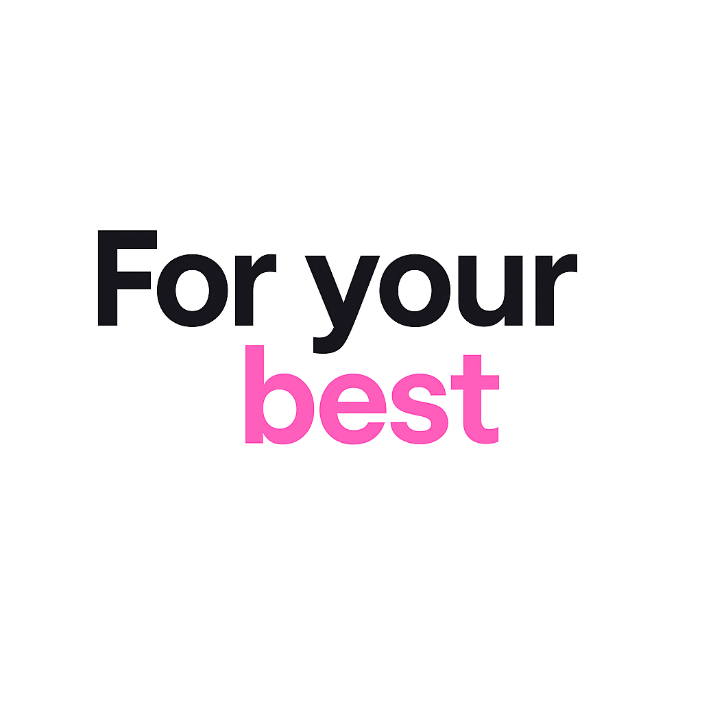 For your best
